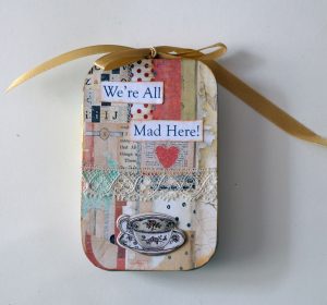 We're All Mad Here Alice in Wonderland Altered Tin Cover